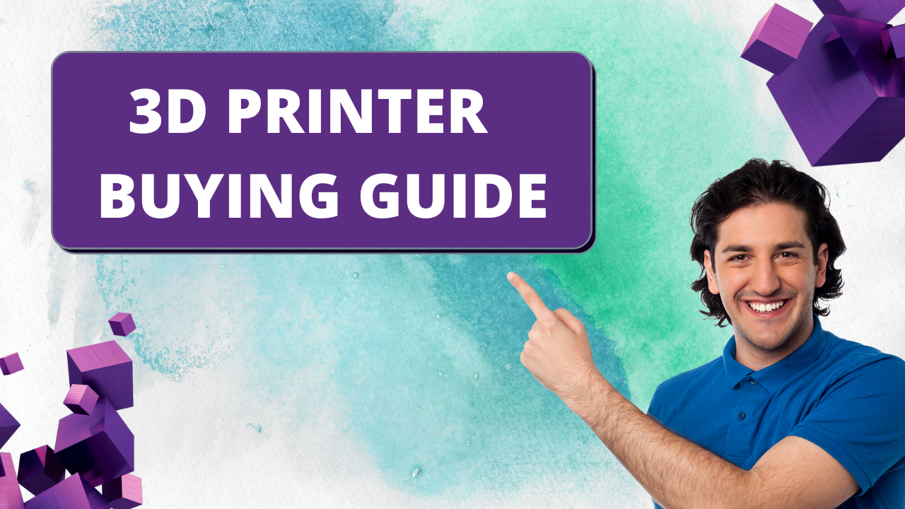 3d printer buying guide